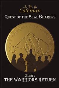 Quest of the Seal Bearers Book I: The Warrior's Return