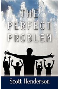 The Perfect Problem