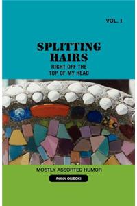 Splitting Hairs VOL 1