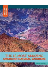 12 Most Amazing American Natural Wonders