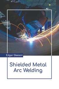 Shielded Metal Arc Welding