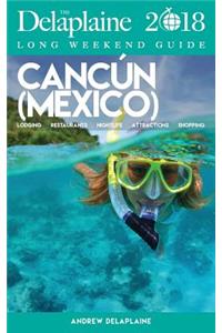 Cancun - The Delaplaine 2018 Long Weekend Guide