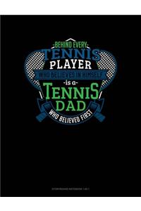 Behind Every Tennis Player Who Believes In Himself Is A Tennis Dad Who Believed First