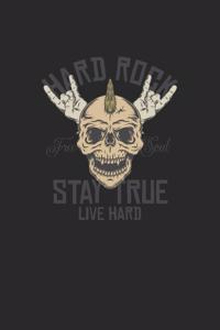 Hard Rock Free Soul Stay True Live Hard