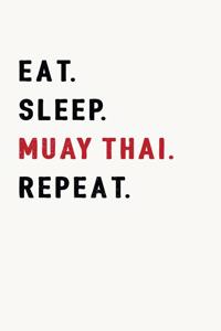 Eat. Sleep. Muay Thai. Repeat.