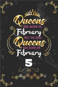 Queens Are Born In February But The Real Queens Are Born On February 5