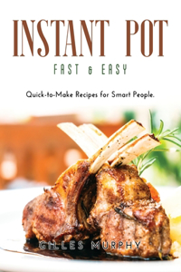 Instant Pot Fast and Easy