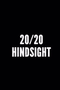 20/20 Hindsight