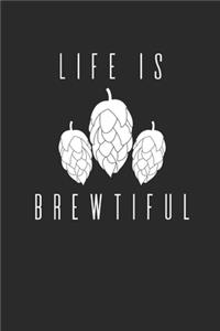 Life Is Brewtiful