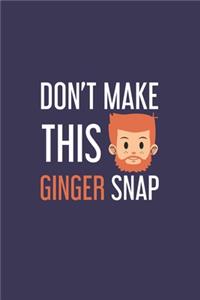 Don't make this Ginger snap: Fun Redhair I Redhead I Ginger