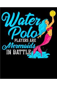 Water Polo Players Are Mermaids In Battle