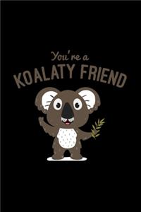 You're a koalaty friend