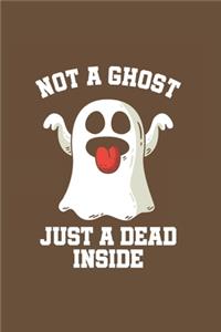 Not a ghost just a dead inside