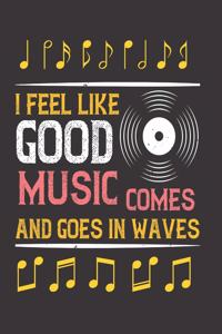 I Feel Like Good Music Comes and Goes in Waves