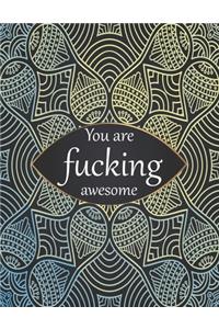 You are fucking awesome
