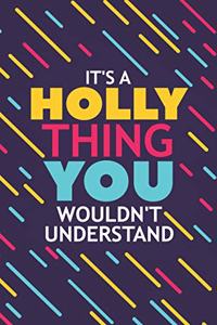 It's a Holly Thing You Wouldn't Understand