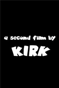 A second film by kirk