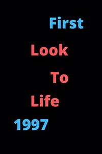 First Look To Life 1997 Notebook Birthday Gift For Women, Men, Boss, Coworkers, Colleagues, Students, Friends, Lined Notebook / Journal Gift, 120 Pages, 6x9, Soft Cover, Matte Finish