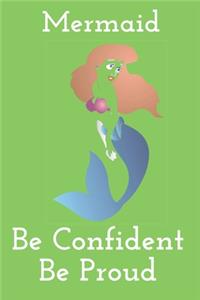 Mermaid Be Confident Be Proud