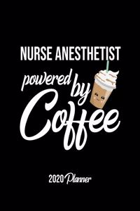 Nurse Anesthetist Powered By Coffee 2020 Planner