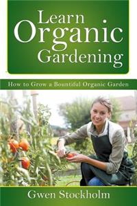 Learn Organic Gardening