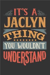 Its A Jaclyn Thing You Wouldnt Understand