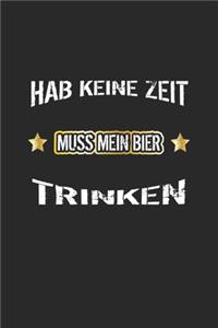 Hab keine Zeit muss mein Bier trinken