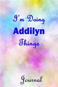 I'm Doing Addilyn Things Journal