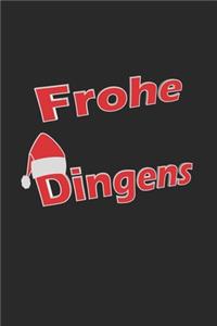 Frohe Dingens