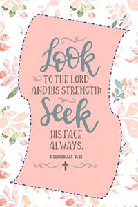 Look To The Lord And His Strength; Seek His Face Always - 1 Chronicles 16