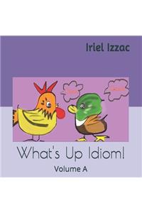 What's Up, Idiom!