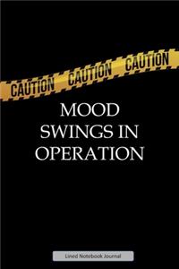 Caution Mood Swings In Operation Lined Notebook Journal