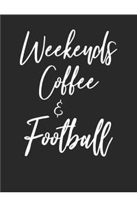 Weekends Coffee & Football