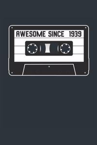 Awesome Since 1939 - Blank Lined Journal, Notebook, Diary, Planner - Vintage 80th Birthday Gift For 80 Years Old Men and Women - Retro Mixtape