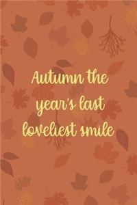 Autumn The Year's Last Loveliest Smile