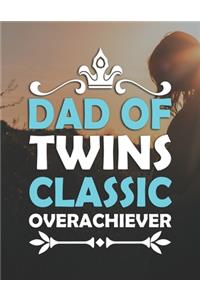 Dad OF Twins Classic Overachiever