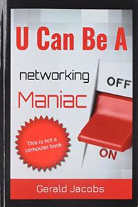 U Can Be A Networking Maniac: This is not a computer book