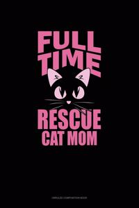 Full-Time Rescue Cat Mom
