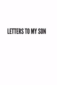 Letters to my Son