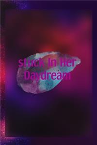 Stuck In Her Daydream