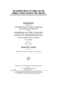 The Katrina impact on crime and the criminal justice system in New Orleans