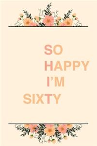 So Happy I'm Sixty