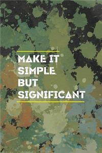 Make It Simple, But Significant