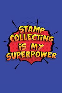 Stamp Collecting Is My Superpower