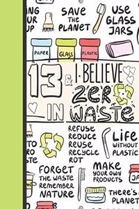 13 & I Believe In Zero Waste