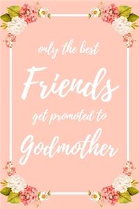 Only the Best Friends Get Promoted To Godmother