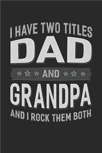 I Have Two Titles Dad And Grandpa And I Rock Them Both