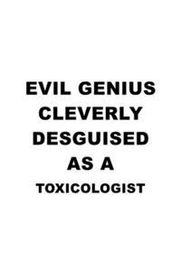 Evil Genius Cleverly Desguised As A Toxicologist