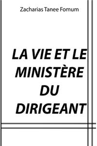 La Vie et le Ministère du Dirigeant