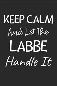 Keep Calm And Let The Labbe Handle It